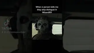 When you SKIP Wizard101 Dialogue...