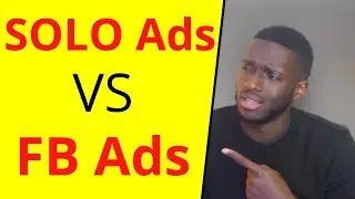 Solo Ads Vs FB Ads Which One Should You Do