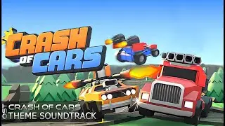 Crash Of Cars | Crash Of Cars Theme Soundtrack | Crash Of Cars Main Theme | Crash Of Cars OST |