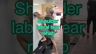 Shoulder labral tear rehab