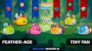 FEATHER-AOE vs TINY FAN | SEASON 15 | AXIE INFINITY ORIGINS