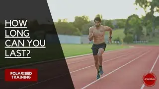 HOW LONG CAN YOU LAST? Improve your endurance with POLARISED TRAINING.