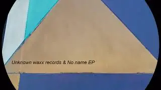 Unknown waxx records - B2 (No name EP)