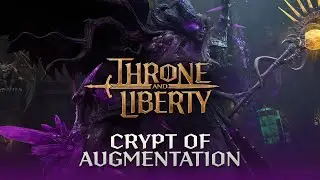 THRONE AND LIBERTY: &bdquo;Crypt of Augmentation&ldquo;-Koop-Dungeon &ndash; Launch-Trailer