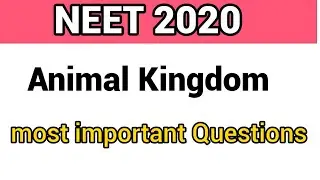 (41) most important questions for NEET 2020 || Animal Kingdom