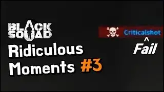 Black Squad - Ridiculous Moments #3 (Aim Fails, etc.)