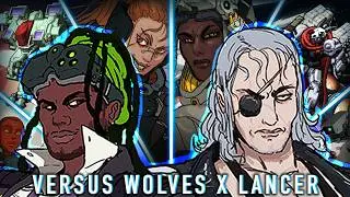 Versus Wolves: LANCER | Session 1 feat. Tom Bloom