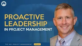 Proactive Leadership in Project Management: How to Drive Results