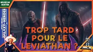 Revue de roster : Leviathan ou le raid ? | SWGOH FR