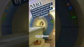 MRI Noise.MRI Claustrophobia.MRI 1.5Tesla.