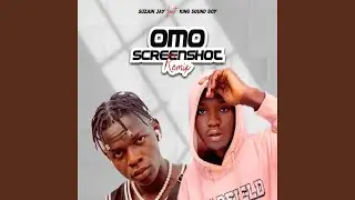 Omo screenshot (feat. King Soundboi)