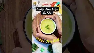 Healthy Winter Soup for Kids 🌟|Corn Peas Soup| #shorts #yt #food #HealthyWinterRecipes #winterrecipe