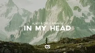 AJay! & Drey Armani - In My Head