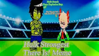 Hulk Strongest One There Is! Meme || (Marvel Comics X My Hero Academia) || #edit #mcu #mha #hulk