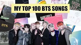 MY TOP 100 BTS SONGS (from debut up to mots:7)