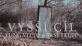 YUNG VITTO x RESETEDH - VYŠŠÍ CÍL (prod.YAN) [off.VD]