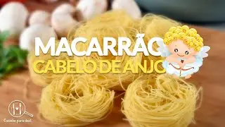 COMO FAZER MACARRÃO CABELO DE ANJO | COZINHA PARA DOIS |  #ReceitaFácil
