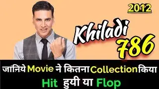 Akshay Kumar KHILADI 786 2012 Bollywood Movie LifeTime WorldWide Box Office Collection