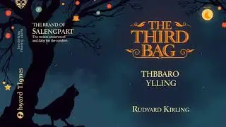 THE THIRD BAG by Rudyard Kipling