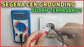 CARA CEK GROUNDING RUMAH, Sudah Terpasang Belum ???