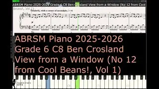 ABRSM Piano 2025 2026 Grade 6 C8 Ben Crosland View from a Window No 12 from Cool Beans!, Vol 1