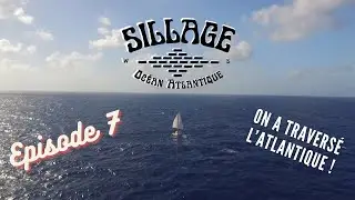 SILLAGE ATLANTIQUE - EPISODE 7 - TRANSATLANTIQUE !