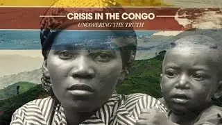 Crisis In The Congo - Uncovering The Truth