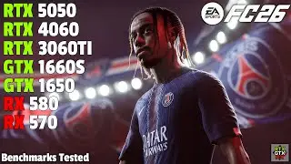 EA SPORTS FC 26 - RTX 5050, 4060, 3060TI, GTX 1660 Super, GTX 1650, GTX 960, RX 570, RX 580