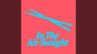 In The Air Tonight