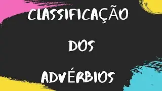Classificação Dos Advérbios - Português
