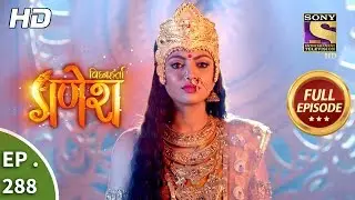 Vighnaharta Ganesh - Ep 288 - Full Episode - 27th September, 2018