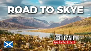 - Scotland Road Trip Day 3  Fort William to Eilean Donan Castle  Isle of Skye Part 1