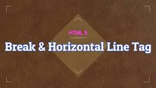 HTML Break & Horizontal Line Tag | How to Add Line Break and Horizontal Line in HTML