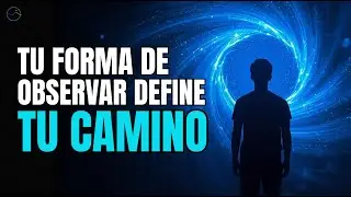 Aprende a Cambiar Tu Vida, Cambia Cómo la Observas | El Efecto Observador