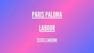 Paris Paloma - Labour - Traduzione in Italiano