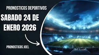 ⚽✅PRONOSTICOS DEPORTIVOS HOY SABADO 24 DE ENERO DE 2026 PREDICCIONES DEPORTIVAS APUESTAS FIJAS 