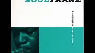 John Coltrane- Soultrane (1958) (Full Album)