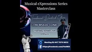 Musical eXpressions Recital - Masterclass: DANDRICK GLENN TROMBONE - LOW BRASS CLINIC