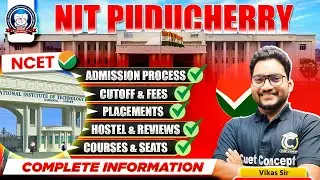 All About NIT Puducherry | Admission, Courses, Cutoff, Seats, Fees.. | Best NITs For NCET B.Ed 2026