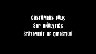 Customers Talk SAP Analytics Statement of Direction