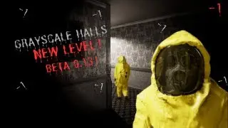 LOST IN GRAYSCALE HALLS BETA 0.13!