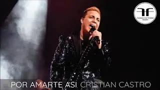 Cristian Castro - Por amarte así [Fabian Fattorini remix]