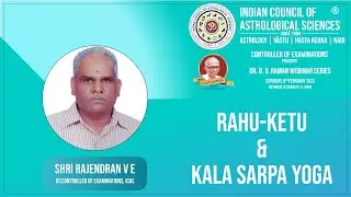 Rahu Ketu and Kala Sarpa Yoga | Shri Rajendra V E | Astrology Series