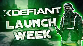 XDEFIANT LAUNCH WEEK