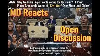 Why Are Black People Voting for This Man? FF Plus Groenewald Warns of &ldquo;Civil War&rdquo; Over Black Land