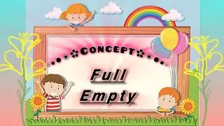 𝘾𝙤𝙣𝙘𝙚𝙥𝙩 𝙑𝙞𝙙𝙚𝙤👍🏻𝔽𝕦𝕝𝕝 & 𝔼𝕞𝕡𝕥𝕪  #educationalvideo#kidslearning @Rubaaa221  #educationalcontentforkids