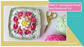 Week 3 | Petal Patchwork Cal | Lemongrass Flower