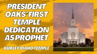 President Oaks&rsquo; First Temple Dedication as Prophet