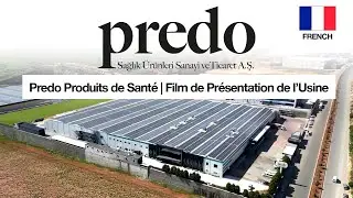 Predo Produits de Sant&eacute; | Film de Pr&eacute;sentation de l&rsquo;Usine (FRENCH)
