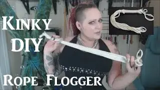 How to Tie a Rope Flogger Tutorial - Kinky DIY #BDSM